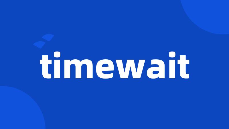 timewait