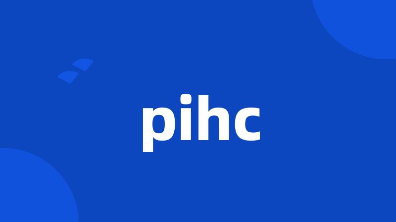 pihc