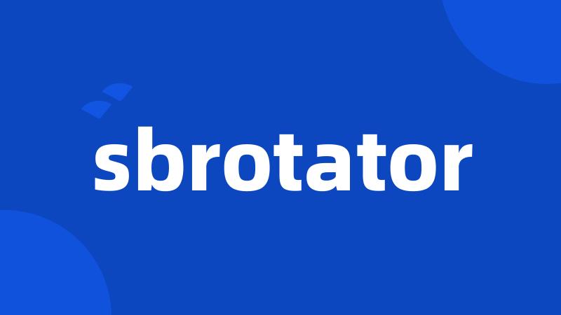 sbrotator