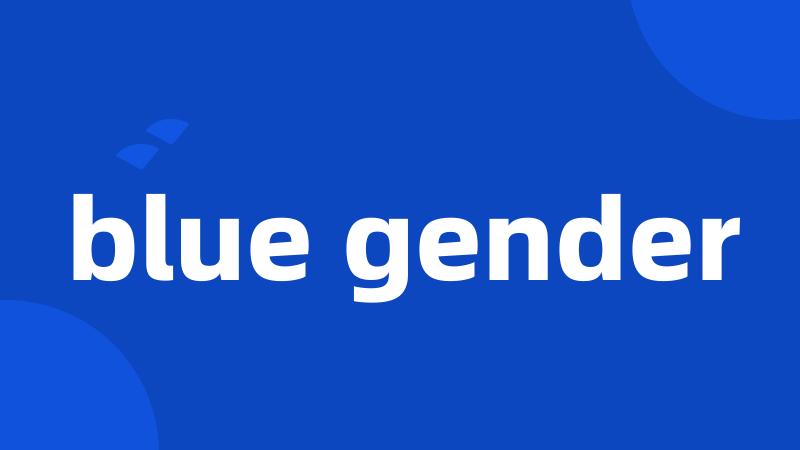 blue gender