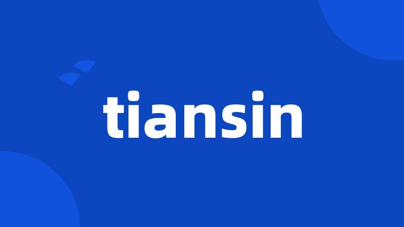 tiansin