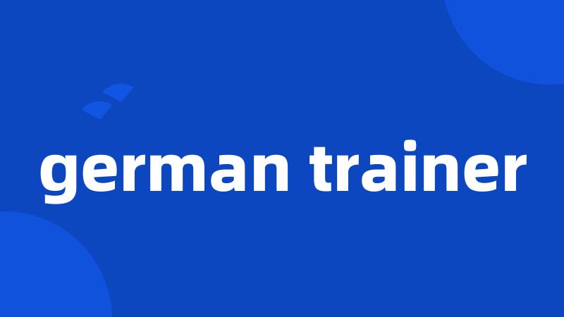 german trainer