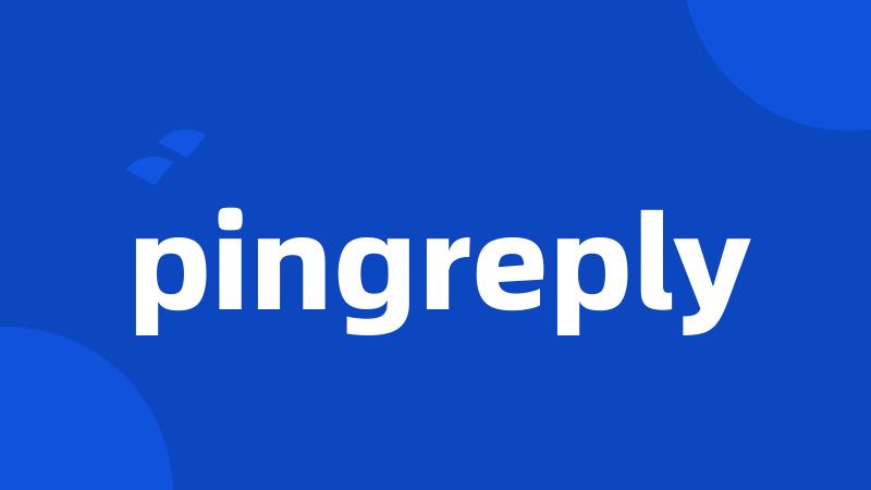 pingreply