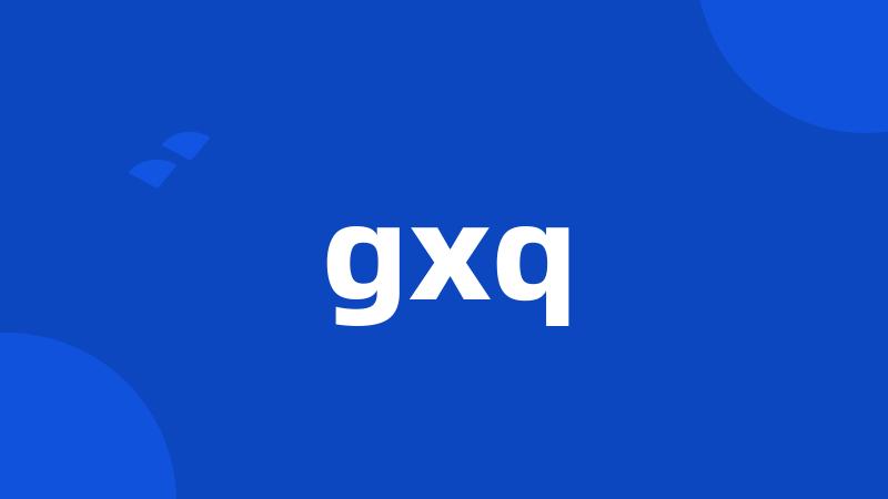 gxq