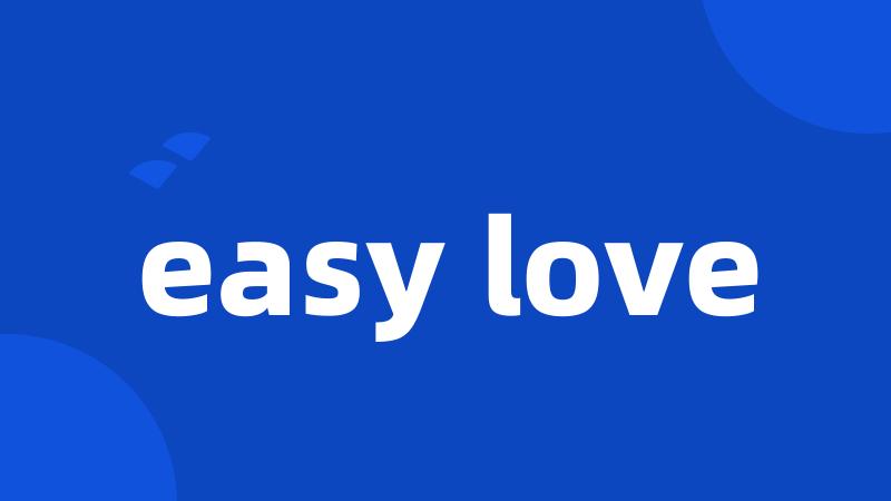 easy love