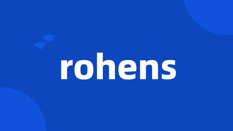 rohens