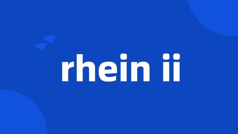 rhein ii