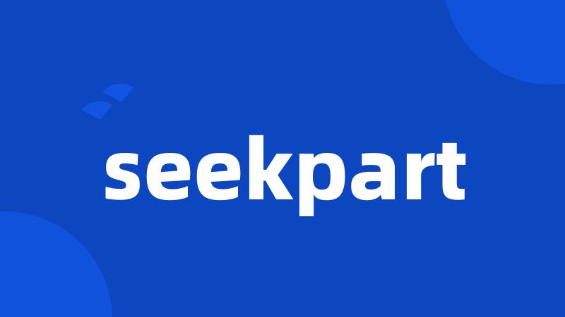 seekpart