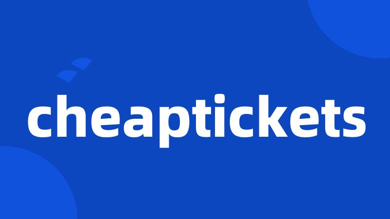 cheaptickets