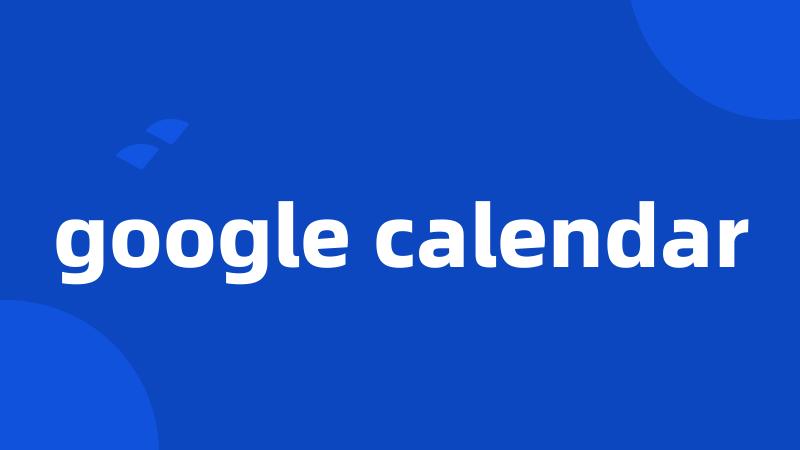 google calendar