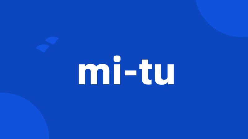 mi-tu