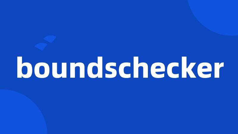 boundschecker