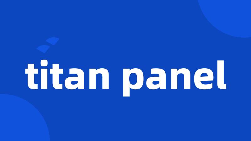 titan panel