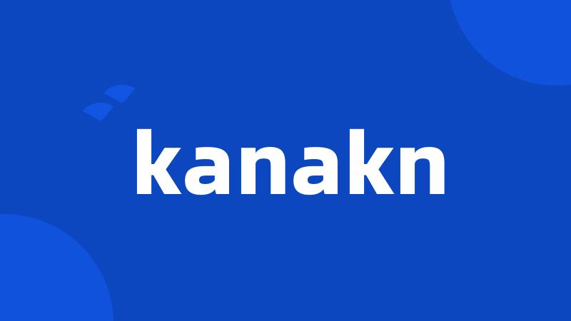 kanakn