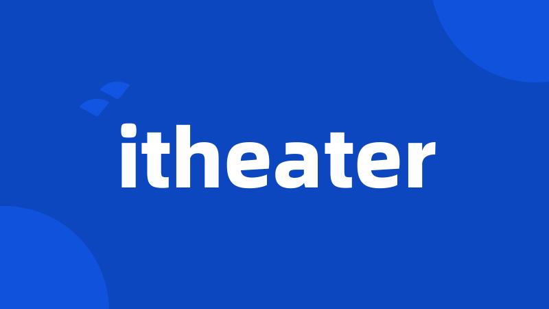 itheater