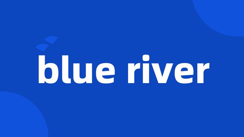 blue river