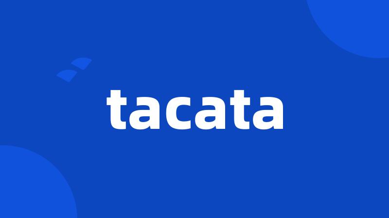 tacata