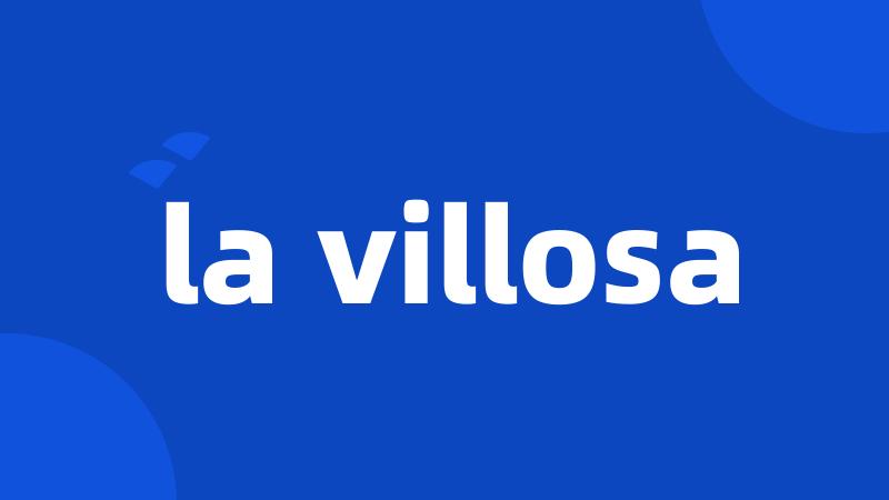 la villosa