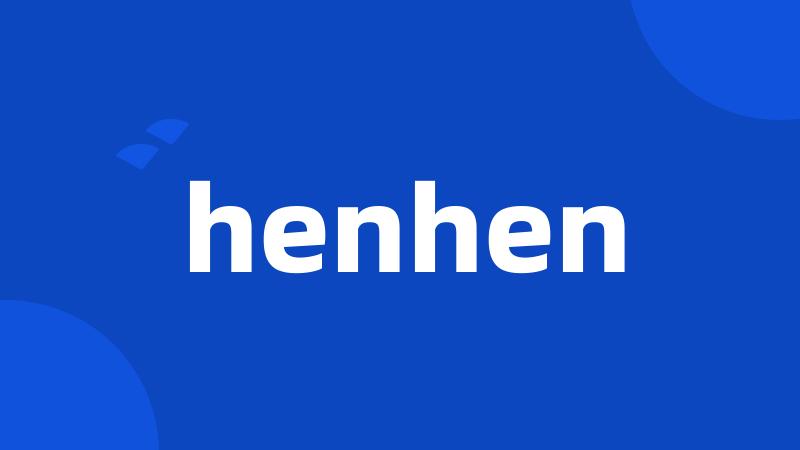 henhen