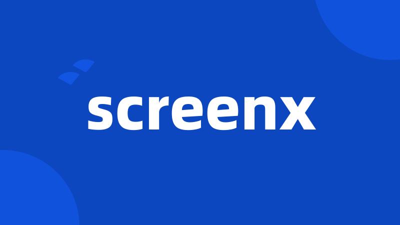 screenx