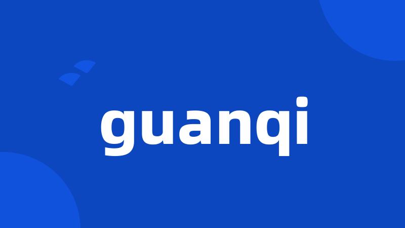 guanqi