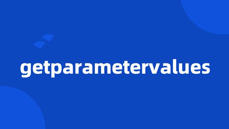 getparametervalues