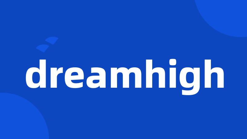 dreamhigh