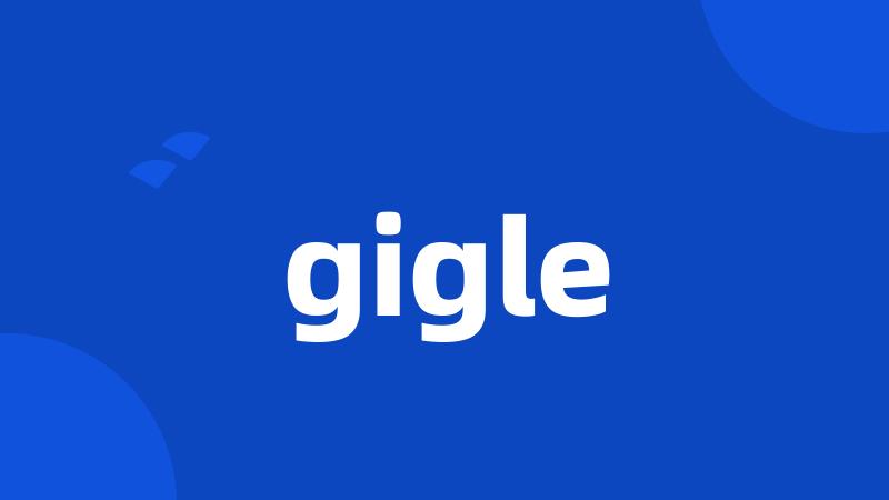 gigle