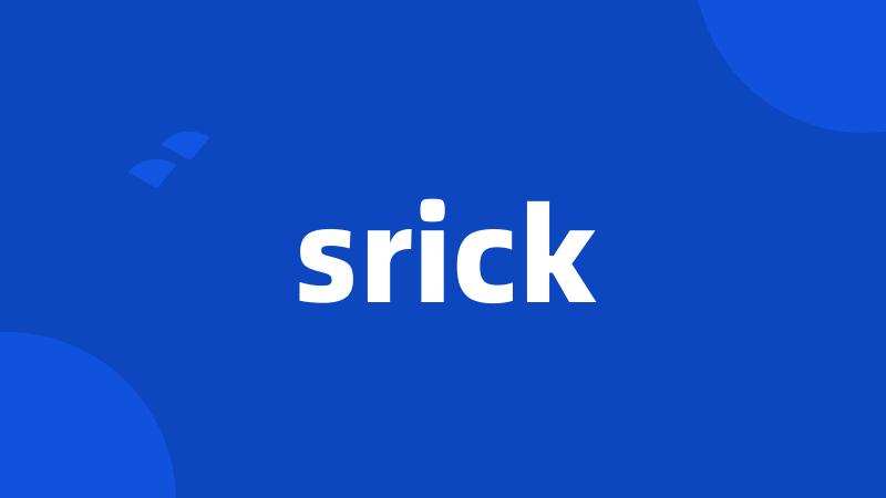 srick