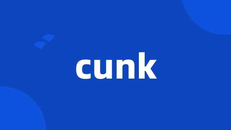 cunk