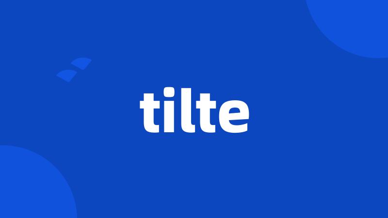 tilte