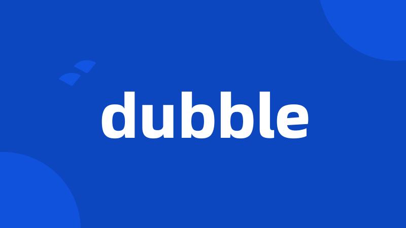 dubble