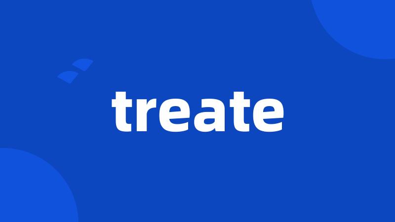 treate