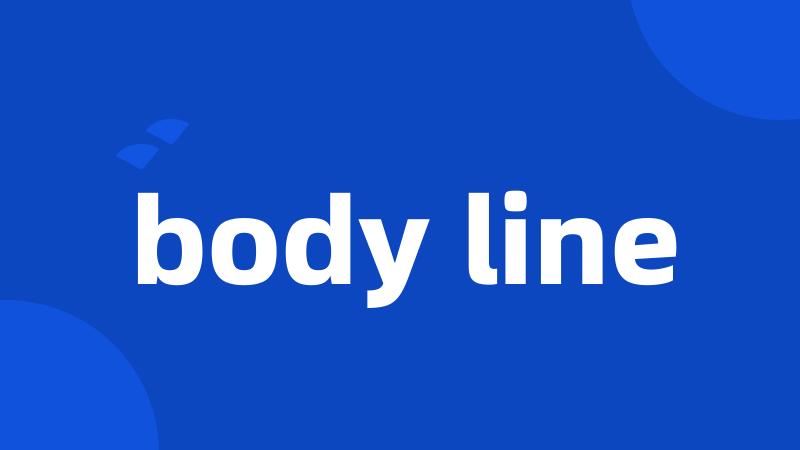 body line