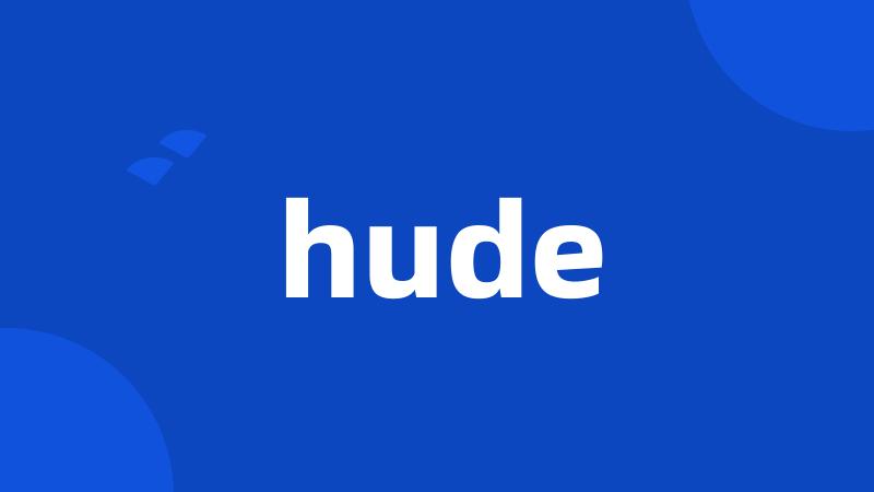 hude