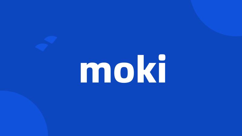 moki