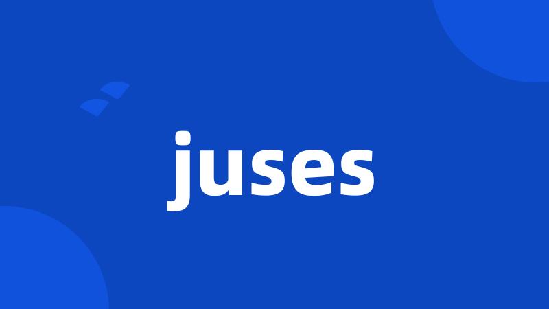 juses