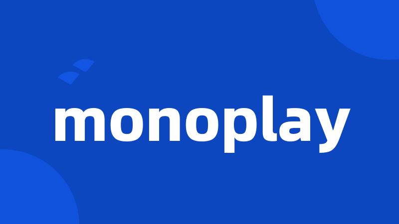 monoplay