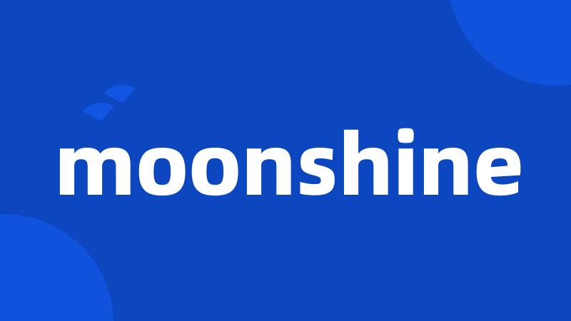 moonshine