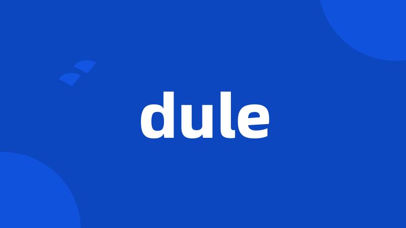 dule