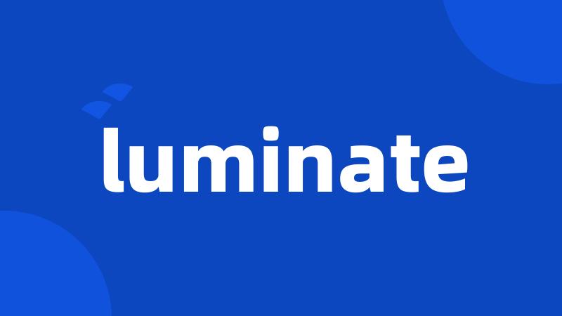 luminate