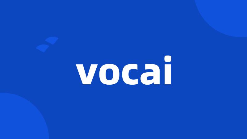 vocai