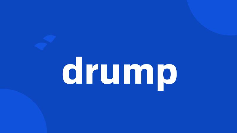 drump