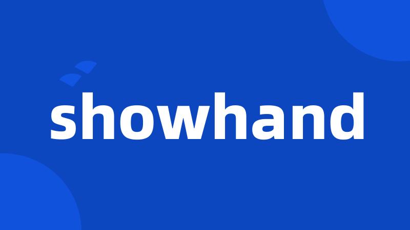 showhand