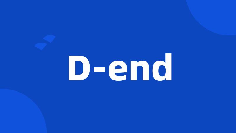 D-end