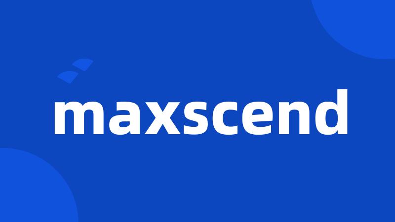 maxscend