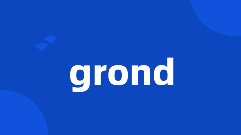 grond