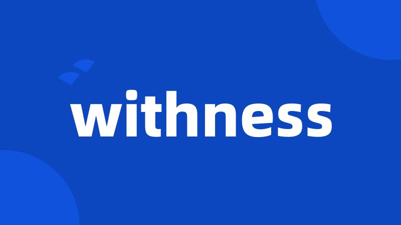 withness