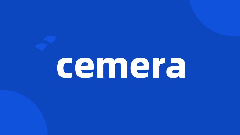 cemera