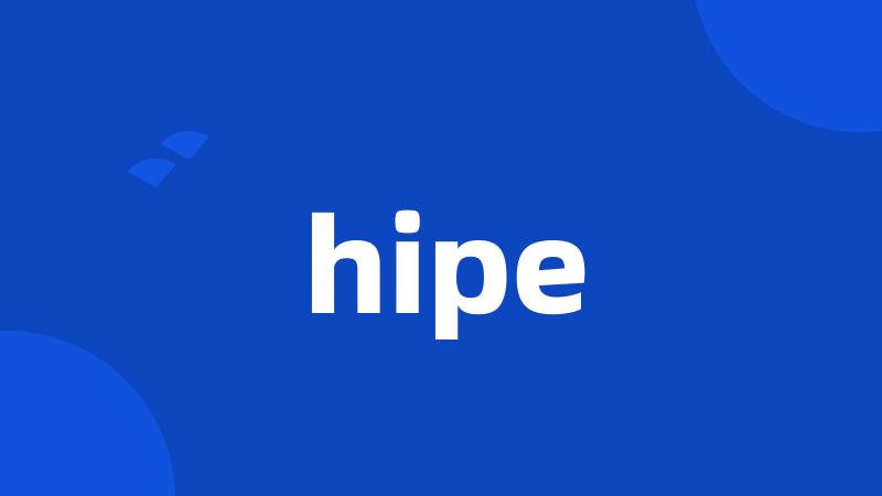 hipe